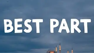 Daniel Ceaser - Best Part (Lyrics) Feat. H.E.R