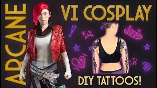 Vi Arcane Costume Overview - DIY Tattoos!