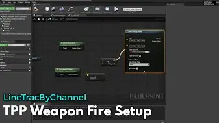 LineTracByChannel TPP Weapon Fire Setup | Easy System on Unreal Engine