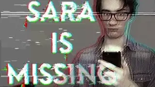 Ох и зря же я заглянул в этот телефон... [ Sara is Missing - Прохождение ]