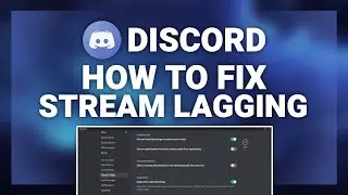 Discord – How to Fix Discord Stream Lagging! | Complete 2024 Guide