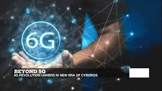 Beyong 5G: The 6G revolution is ushering a new era