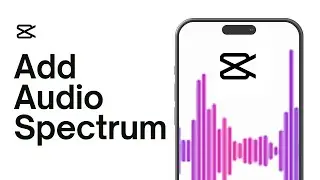 How To Add Audio Spectrum In CapCut | CapCut tutorials