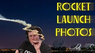 New Rocket launch photos! | Now even more bald | 📷 Photography Stream!