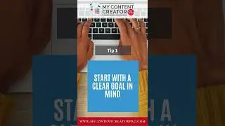 Content Creation Tips For Beginners - Tip # 1