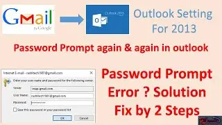 How to fix Outlook 2013 keeps on asking for username and password [Fix] and can not connect to gmail