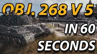 The OBJECT 268 VERSION 5 in 60 SECONDS - 