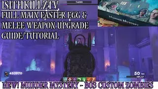 Murder Mystery full main easter egg guide/tutorial & melee wonder weapon guide - Bo3 custom Zombies