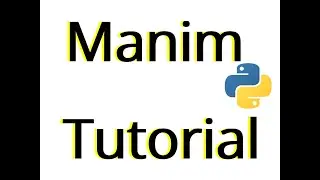 Manim Tutorial: Installation, generate high quality videos