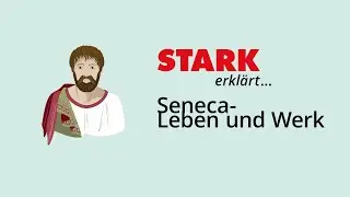 Seneca Leben und Werk | STARK erklärt