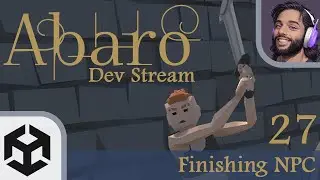 Abaro - Unity Gamedev Stream 27 - Finishing NPC