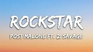 Post Malone - rockstar (Lyrics) ft. 21 Savage