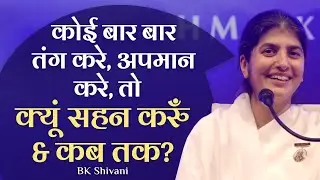 Why & How Long To Tolerate Insult & Wrong Behaviour?: Part 2: Subtitles English: BK Shivani