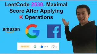 LeetCode 2530. Maximal Score After Applying K Operations - Interview Prep Ep 128