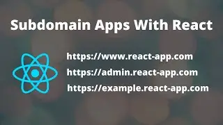 Multiple Subdomain Apps With React JS