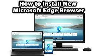 How to Install New EDGE Browser