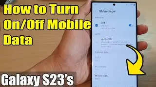 Galaxy S23's: How to Turn On/Off Mobile Data