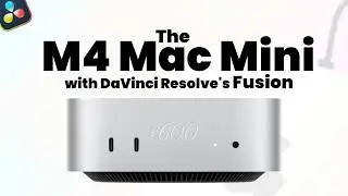 The M4 Mac Mini with Fusion - DaVinci Resolve -  See how it performs...