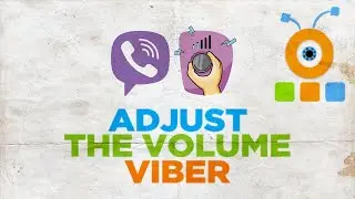 How to Adjust the Volume in Viber on Windows