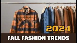 2024 Fall Fashion Trends for Men: The Best Pieces to Add to Your Closet.