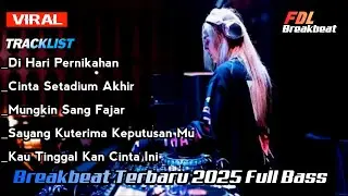 DJ DI HARI PERNIKAHAN BREAKBEAT TERBARU 2025 FULL BASS !!
