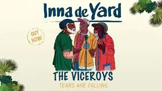 Inna de Yard - Tears are Falling feat. The Viceroys