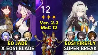 E0 Jade x E0S1 Blade & E0S1 Firefly Super Break | Memory of Chaos Floor 12 3 Stars | Honkai