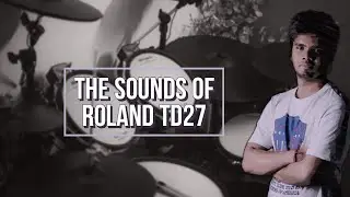 The Sounds Of Roland TD-27  KIT 1 Premium Kit