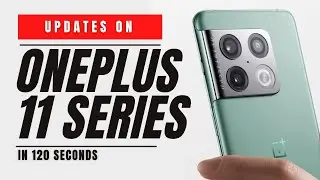 Updates on One Plus 11 in 120 seconds | One Plus 11 | Exciting Features on OnePlus 11| Tech Thread