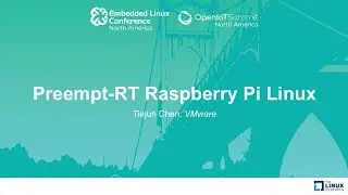 Preempt-RT Raspberry Pi Linux - Tiejun Chen, VMware