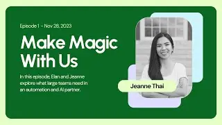 Make Magic With Us - Episode 1 - Automation for Large Teams