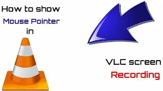 How to show mouse cursor/pointer in Vlc screen recording