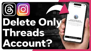 Can You Delete Threads Account Without Deleting Instagram Account?