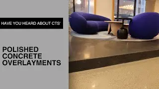 Ever Heard of CTS' TRU Polished Concrete Overlays?