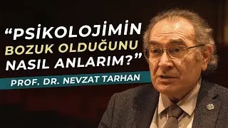 ''PSİKOLOJİMİN BOZUK OLDUĞUNU NASIL ANLARIM?'' / 40 YILLIK PSİKİYATRİST CEVAPLIYOR | Nevzat Tarhan