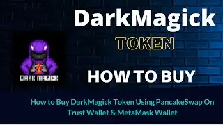 How to Buy DarkMagick Token (DMGK) Using PancakeSwap On Trust Wallet OR MetaMask Wallet