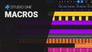 A guide to MACROS Studio One 6 - deep dive tutorial