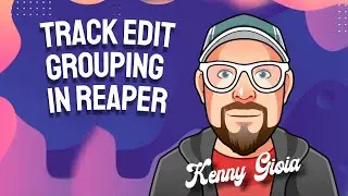 Track Edit Grouping in REAPER