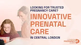 Innovative Pregnancy Care & Specialist Early Scans in London