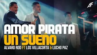 Alvaro Rod, Los Villacorta, Lucho Paz - Amor Pirata / Un Sueño (Live Session Volumen 3) | #1