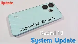 Xiaomi Redmi 13 System Update | New Vesrion | Android 14 Version Update