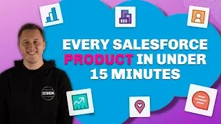 Ultimate Guide to EVERY Salesforce Product in Under 15 Minutes