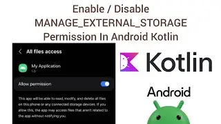 Enable And Disable All Files Access / MANAGE_EXTERNAL_STORAGE Permission In Android Kotlin