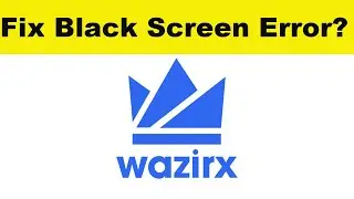 How to Fix WazirX App Black Screen Error Problem in Android & Ios | 100% Solution