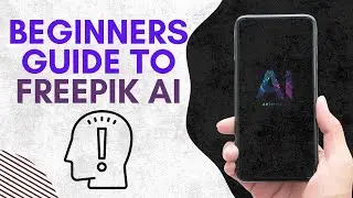 Beginners Guide To Freepik Ai | 2025 EASY VERSION