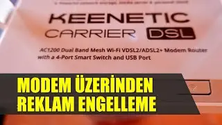 Keenetic Carrier DSL Modem Üzerinden Reklam Engelleme Nasıl Yapılır?