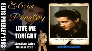 Elvis 1963 Love Me Tonight 1080 HQ Lyrics