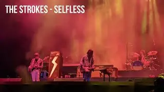 The Strokes - Selfless (Live) // Primavera Sound 2022