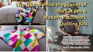 Live Q&A: Behind the Scenes of Stars at Sea & Modern Patchwork Quilting Kits