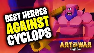 Best Heroes Against Cyclops In Honor Hunting | Art of War: Legions